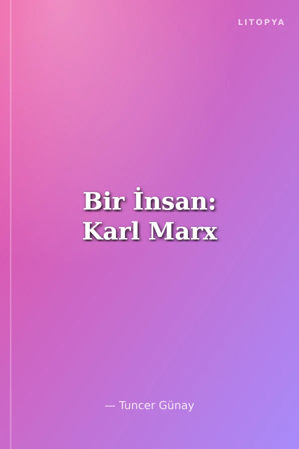Bir İnsan: Karl Marx