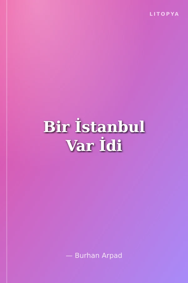 Bir İstanbul Var İdi