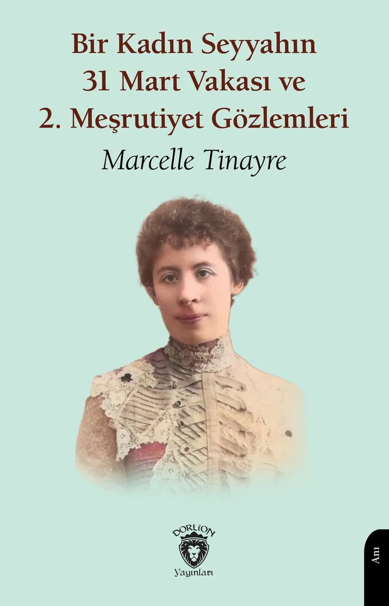 Bir Kadın Seyyahın 31 Mart Vakası ve 2. Meşrutiyet Gözlemleri