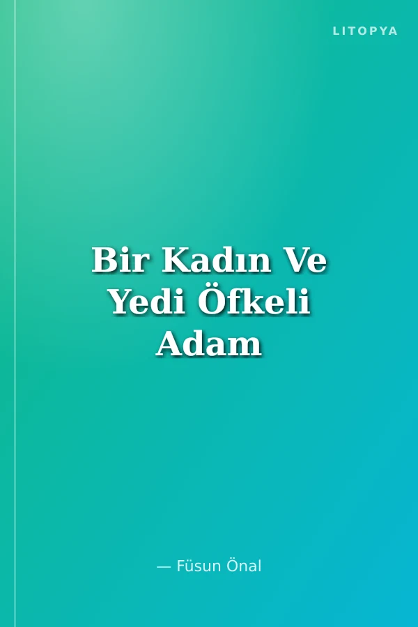 Bir Kadın Ve Yedi Öfkeli Adam