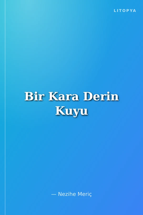 Bir Kara Derin Kuyu