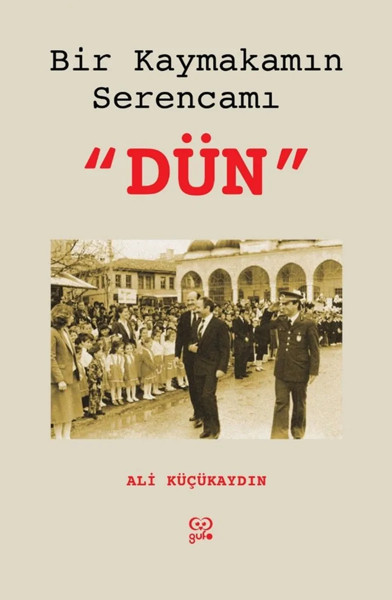 Bir Kaymakamın Serencamı Dün