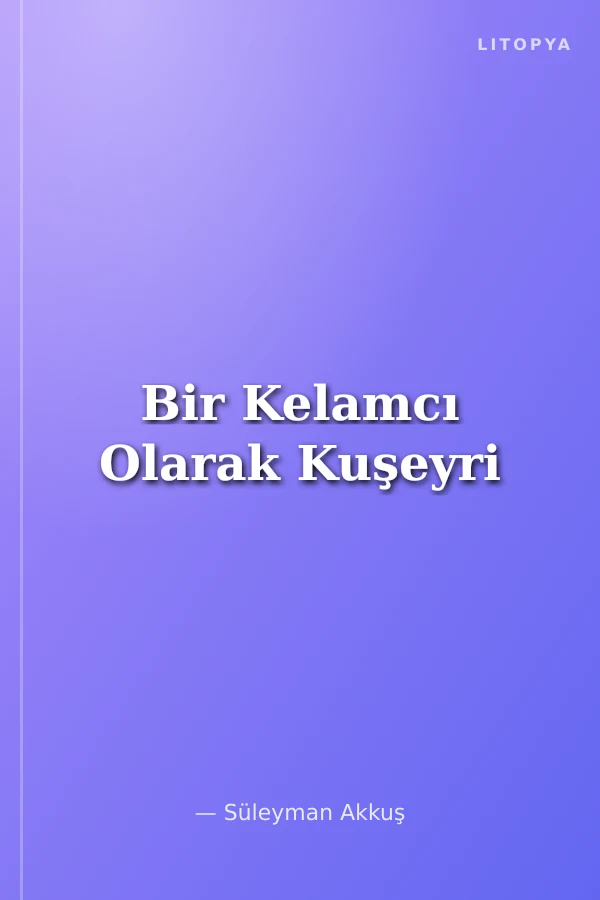 Bir Kelamcı Olarak Kuşeyri