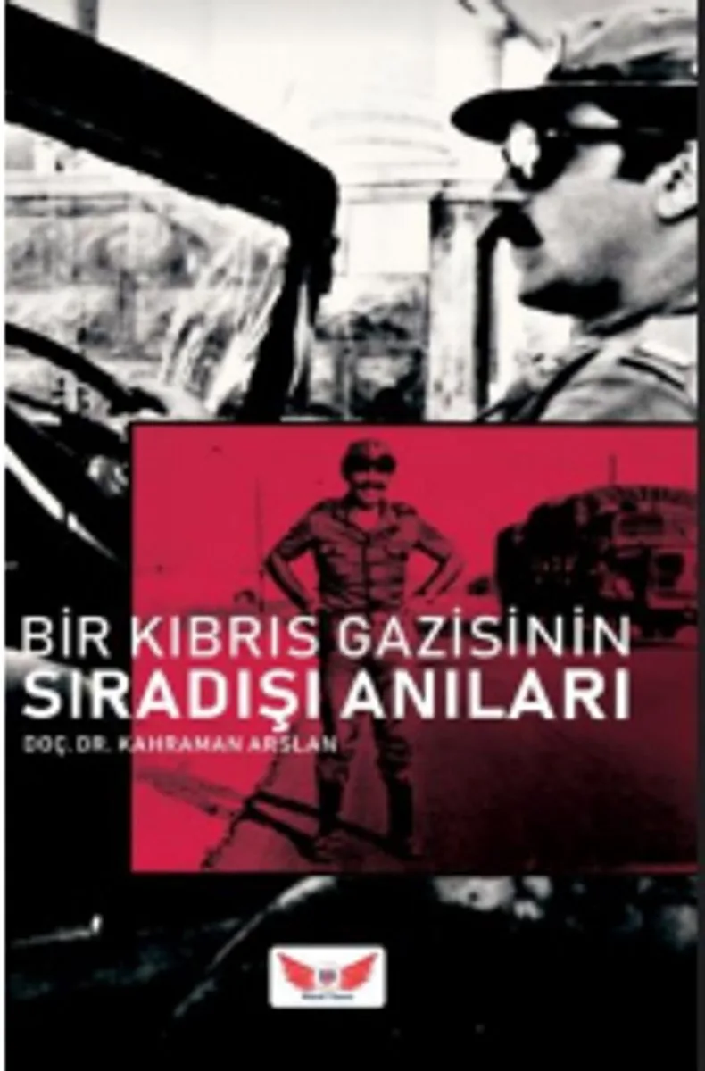 Bir Kıbrıs Gazisinin Sıra Dışı Anıları
