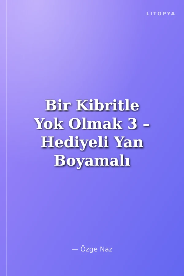 Bir Kibritle Yok Olmak 3 – Hediyeli Yan Boyamalı Kutu