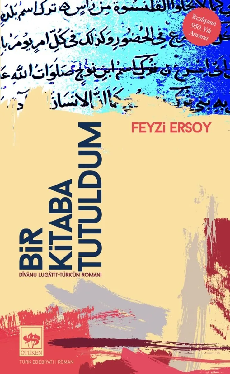 Bir Kitaba Tutuldum D&icirc;vanu Lugati't-Türk'ün Romanı