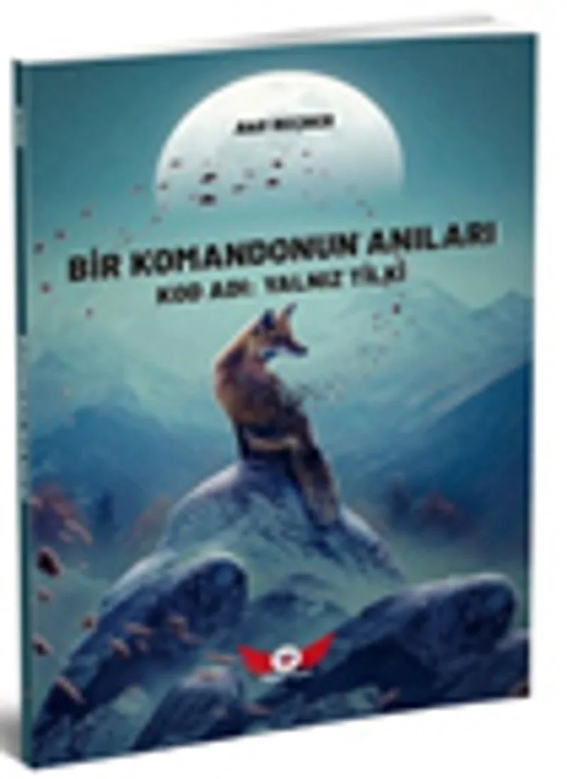 Bir Komandonun Anıları Kod Adı Yalnız Tilki