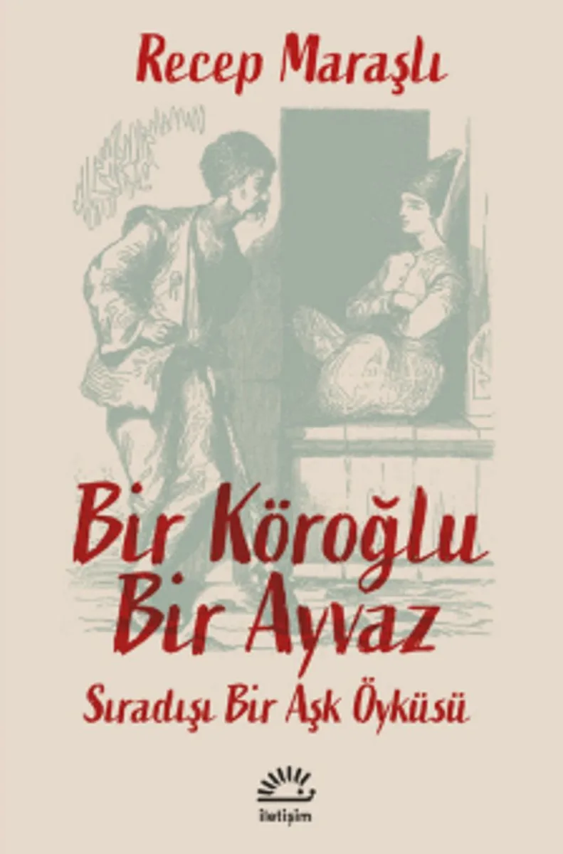 Bir Köroğlu Bir Ayvaz Sıradışı Bir Aşk Öyküsü