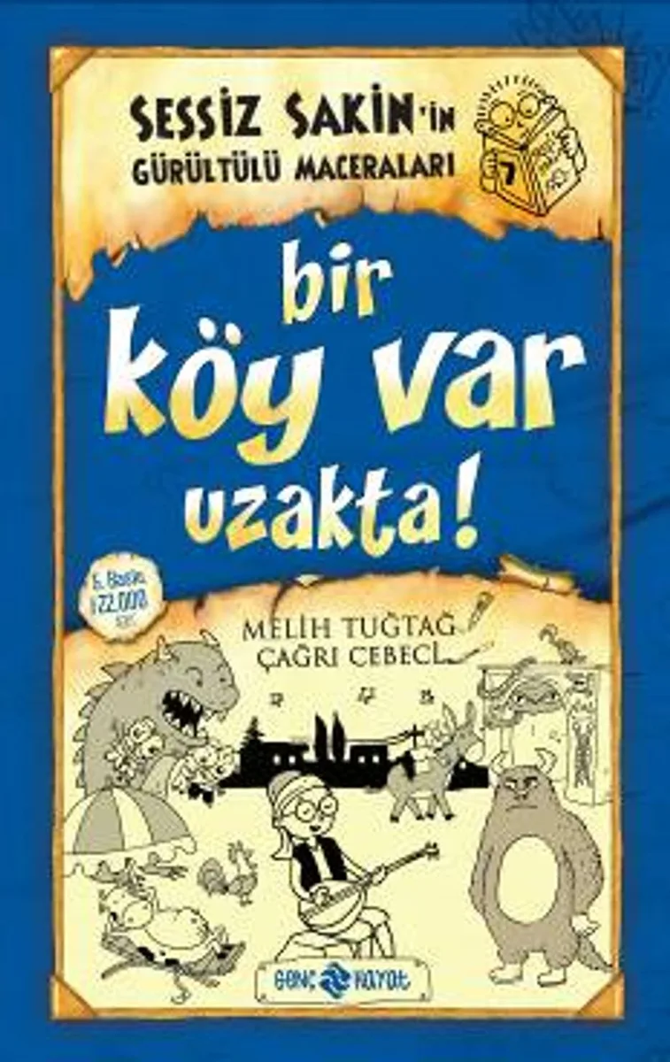 Bir Köy Var Uzakta! / Sessiz Sakin'in Gürültülü Maceraları 7 (Ciltli)