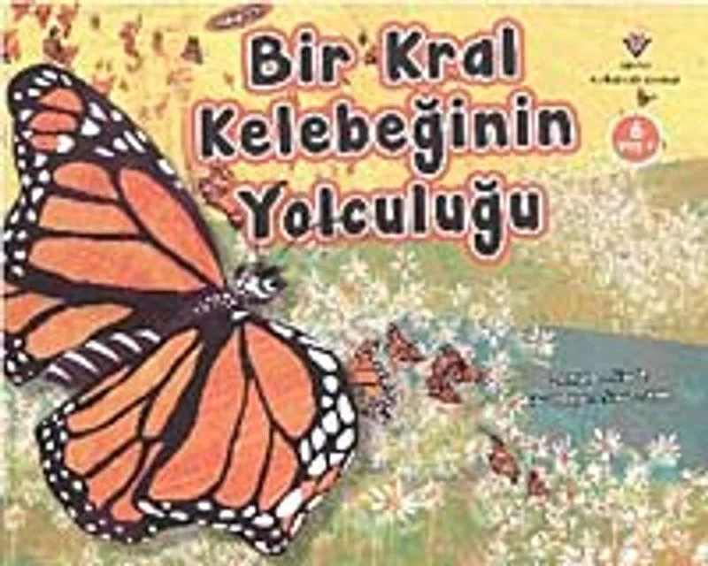Bir Kral Kelebeğinin Yolculuğu
