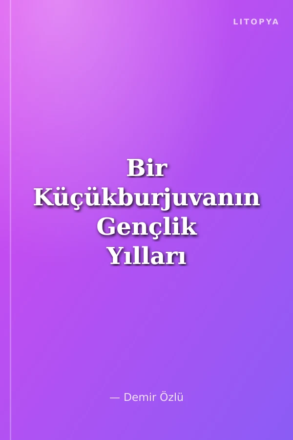 Bir Küçükburjuvanın Gençlik Yılları