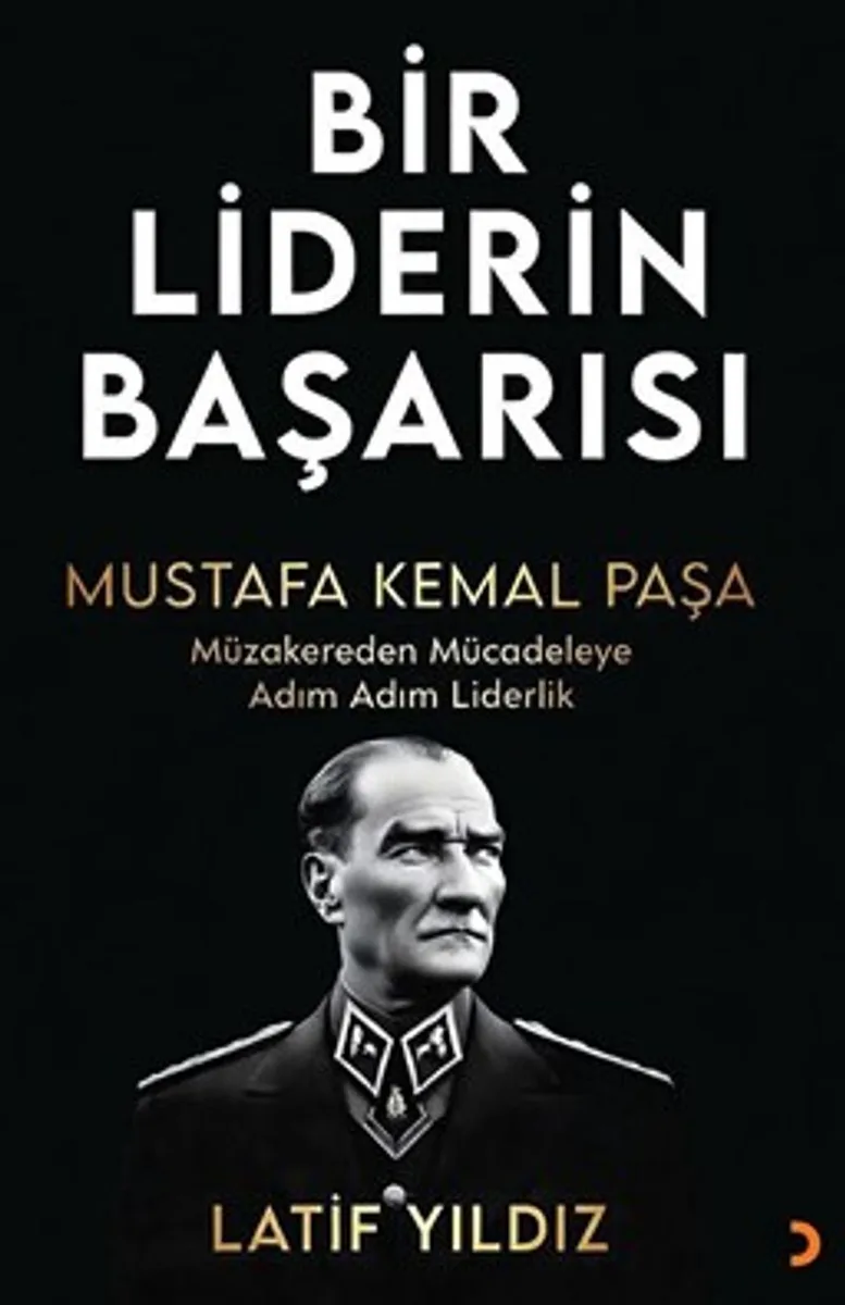 Bir Liderin Başarısı Mustafa Kemal Paşa