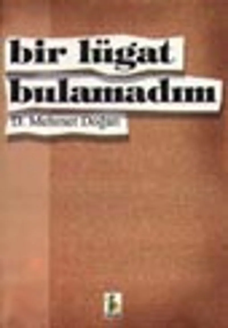 Bir Lügat Bulamadım