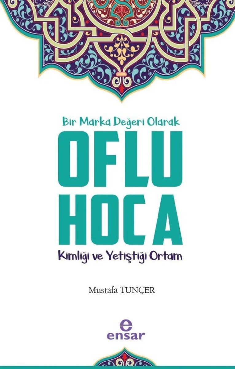 Bir Marka Değeri Olarak Oflu Hoca Kimliği ve Yetiştiği Ortam