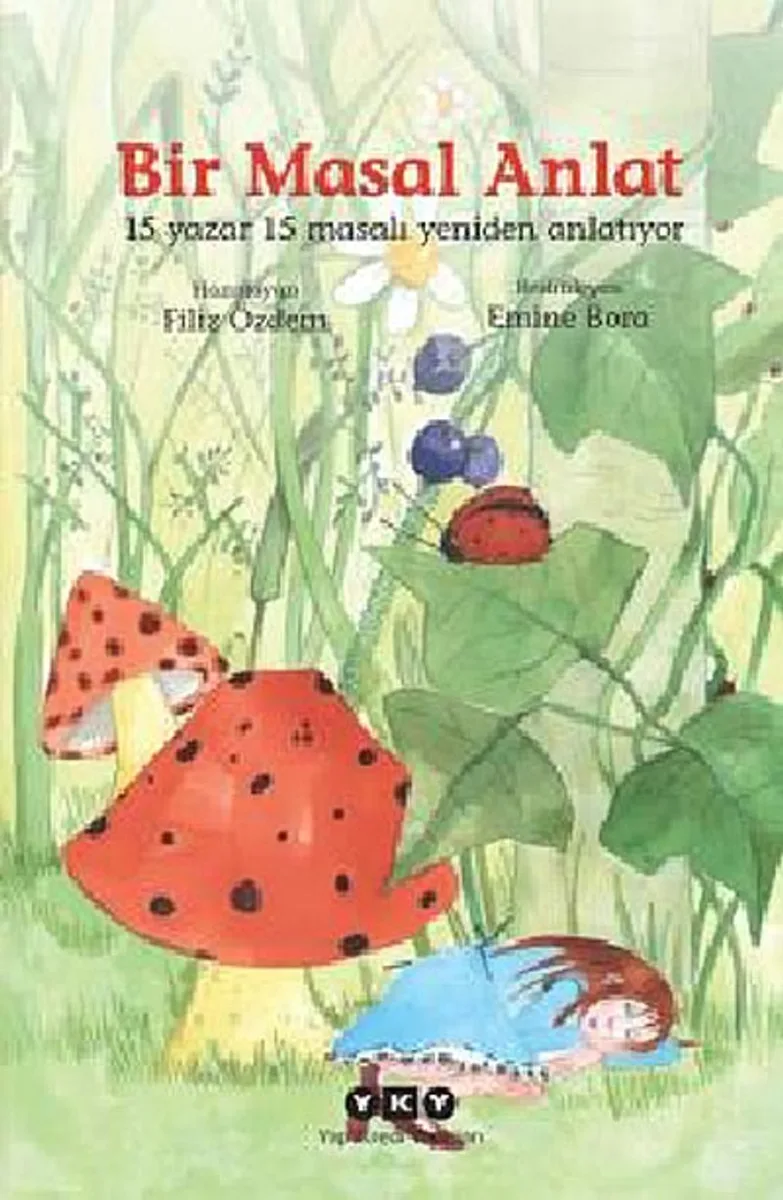Bir Masal Anlat 15 Yazar 15 Masalı Yeniden Anlatıyor