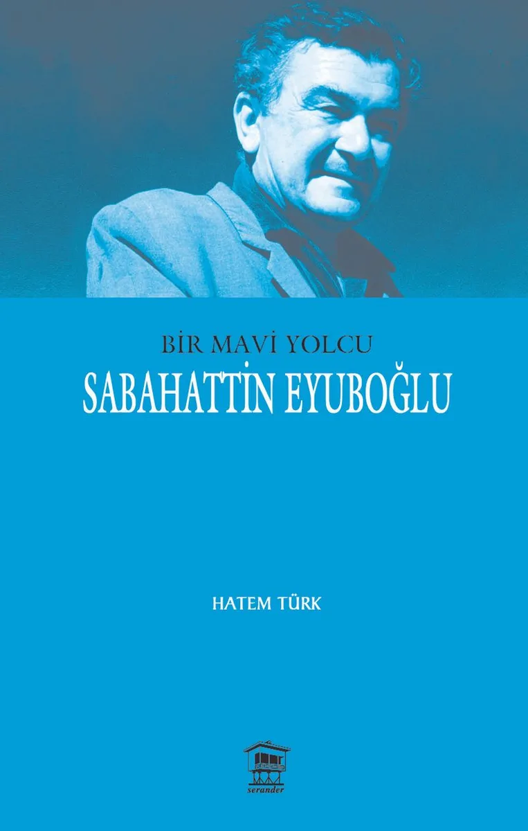 Bir Mavi Yolcu Sabahattin Eyuboğlu