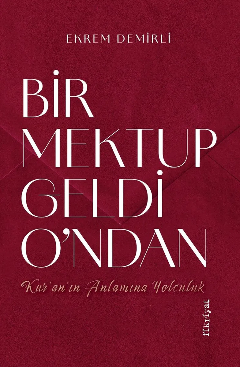 Bir Mektup Geldi O'ndan Kur'an'ın Anlamına Yolculuk