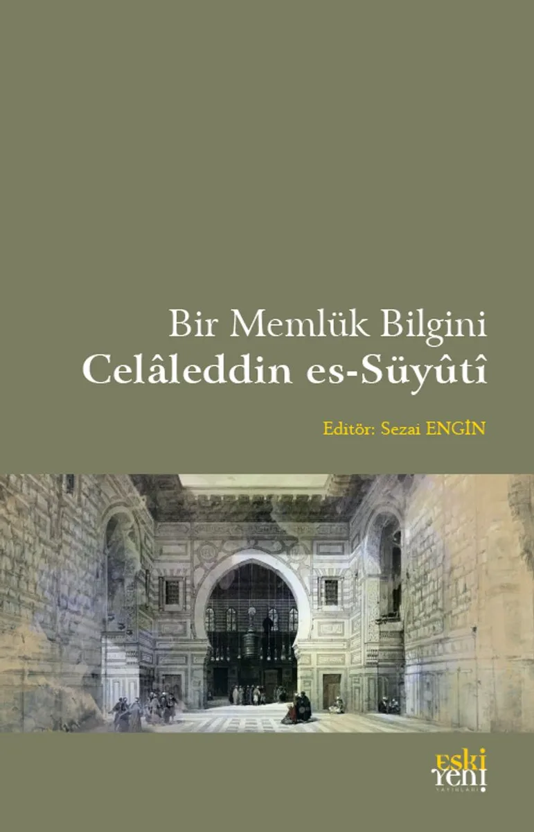Bir Memlük Bilgini Celaleddin Es-Süy&ucirc;t&icirc;