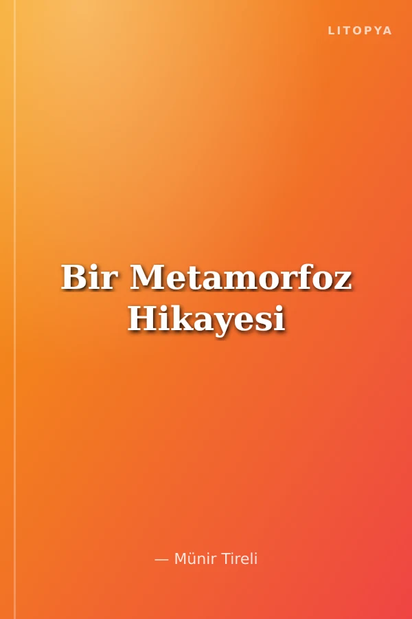 Bir Metamorfoz Hikayesi