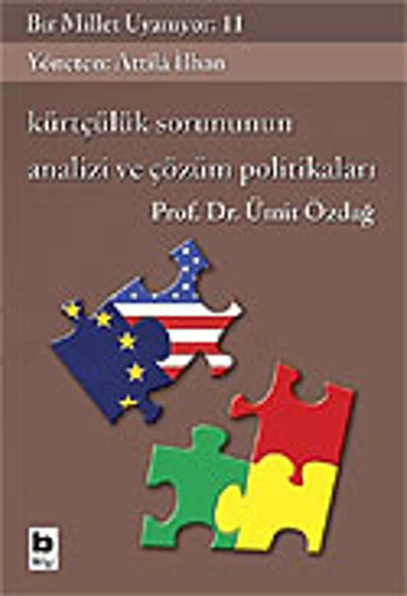 Bir Millet Uyanıyor! 11 / Kürtçülük Sorununun Analizi ve Çözüm Politikaları