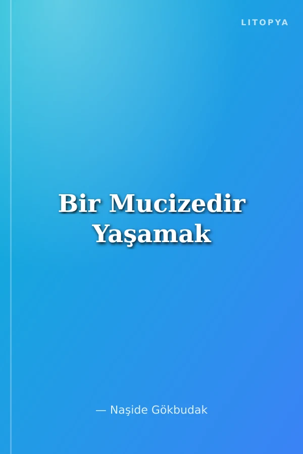 Bir Mucizedir Yaşamak
