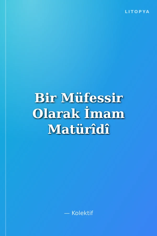 Bir Müfessir Olarak İmam Matürîdî