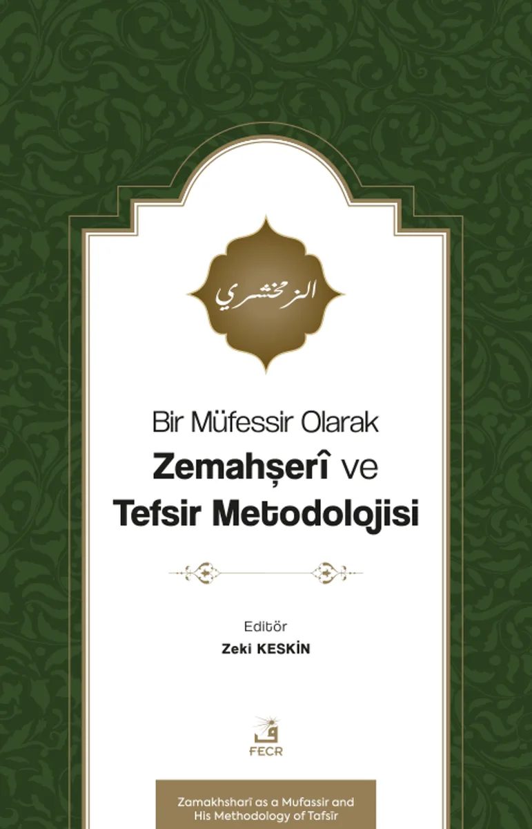 Bir Müfessir Olarak Zemahşer&icirc; ve Tefsir Metodolojisi