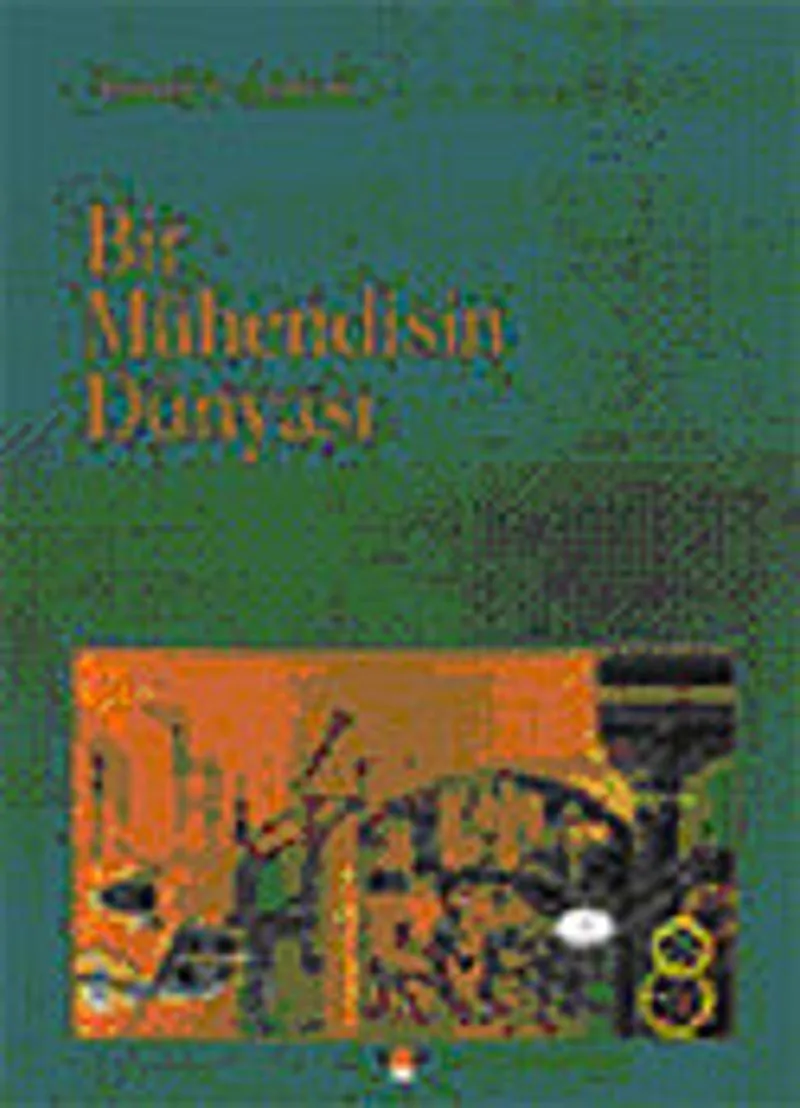 Bir Mühendisin Dünyası