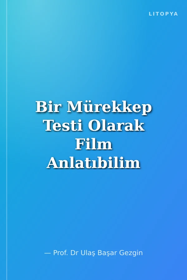 Bir Mürekkep Testi Olarak Film Anlatıbilim Açısından Film Psikolojisi ve Film Çözümlemeleri