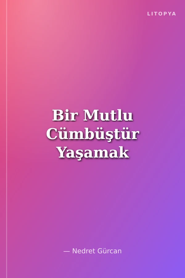 Bir Mutlu Cümbüştür Yaşamak