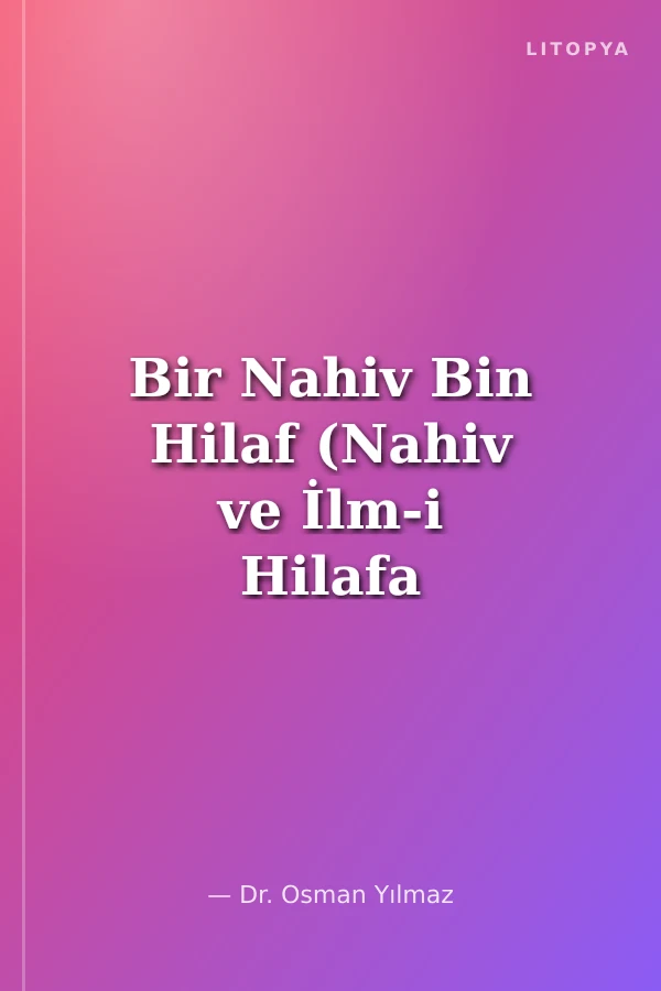 Bir Nahiv Bin Hilaf (Nahiv ve İlm-i Hilafa Dair Bir İnceleme)