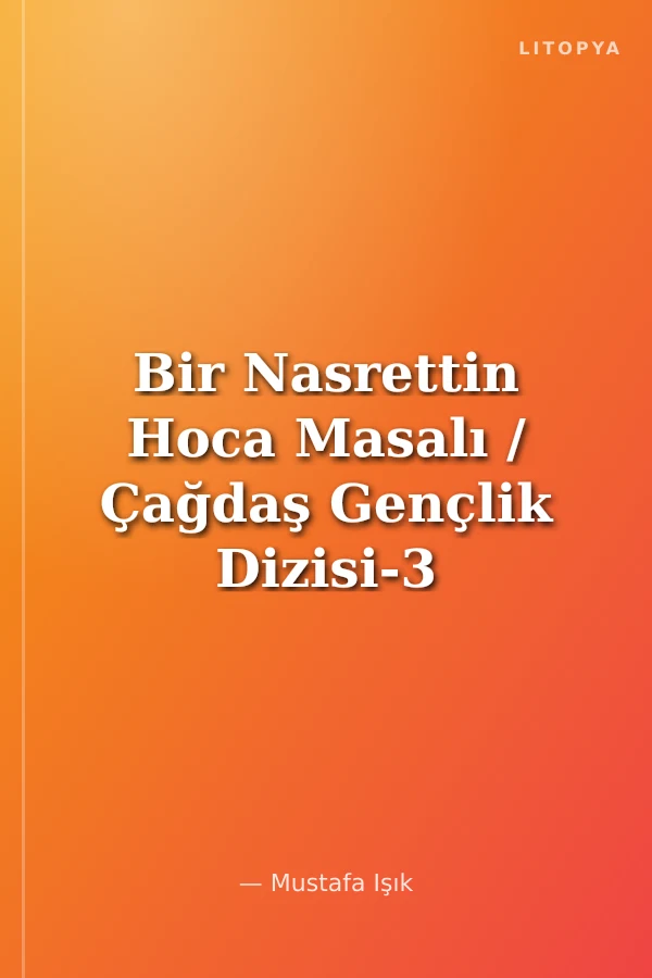 Bir Nasrettin Hoca Masalı / Çağdaş Gençlik Dizisi-3