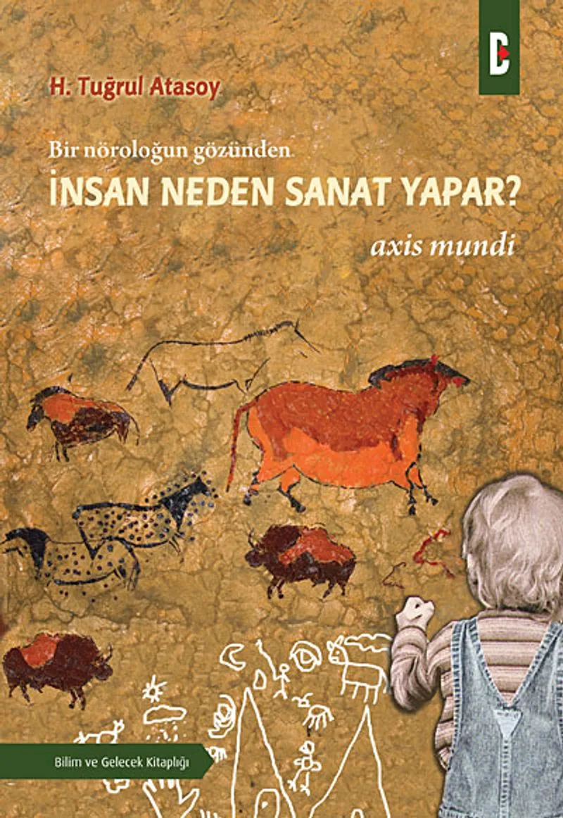 Bir Nöroloğun Gözünden İnsan Neden Sanat Yapar? Axis Mundi