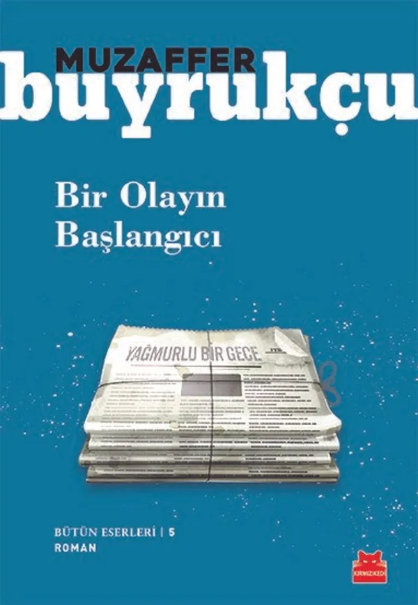 Bir Olayın Başlangıcı / Bütün Eserleri 5
