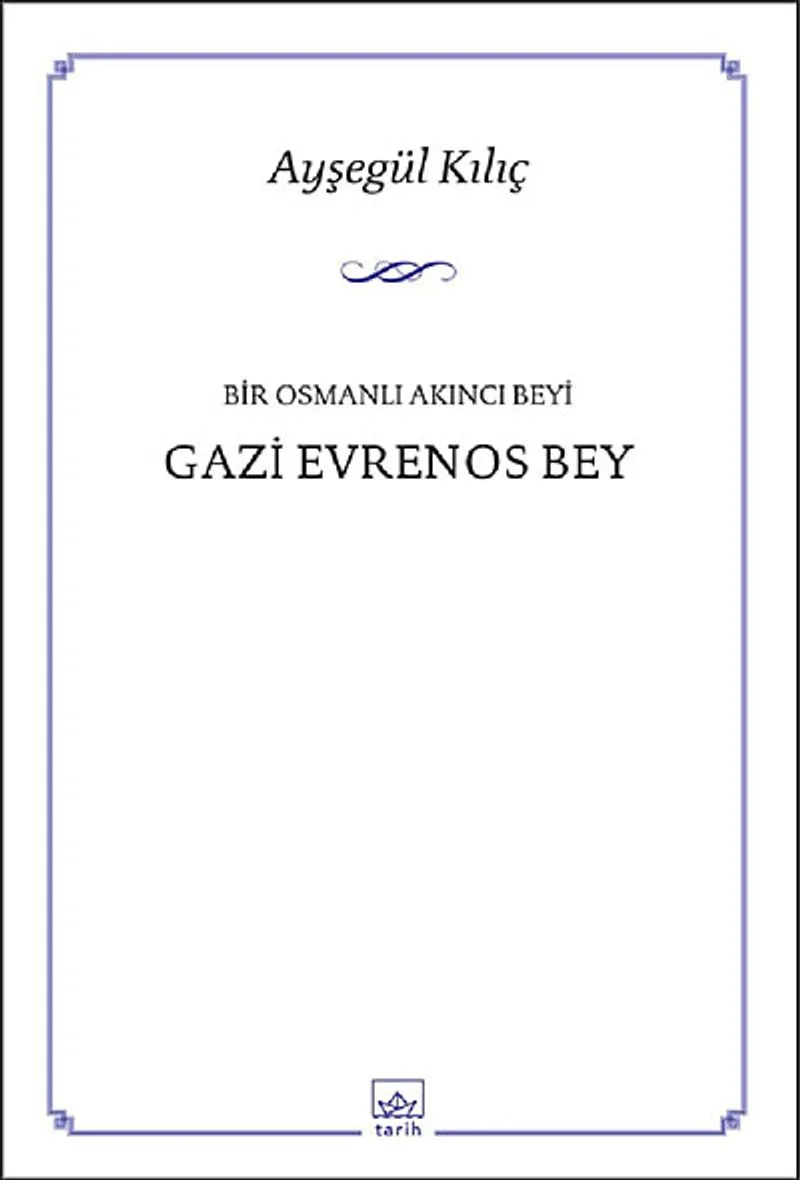 Bir Osmanlı Akıncı Beyi Gazi Evrenos Bey