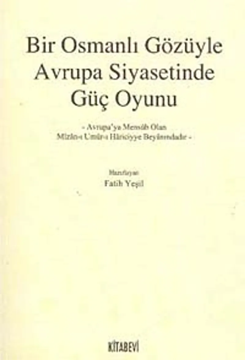 Bir Osmanlı Gözüyle Avrupa Siyasetinde Güç Oyunu