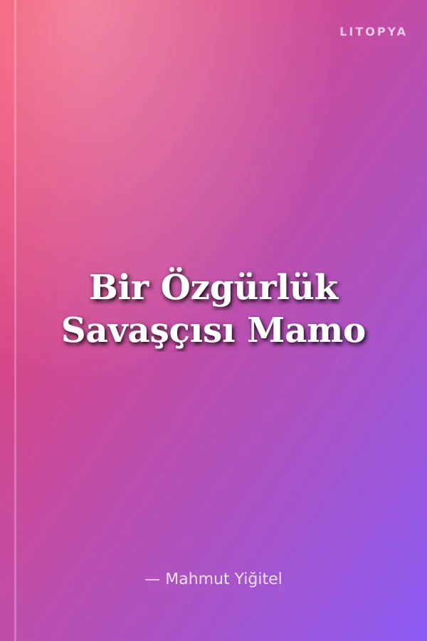 Bir Özgürlük Savaşçısı Mamo