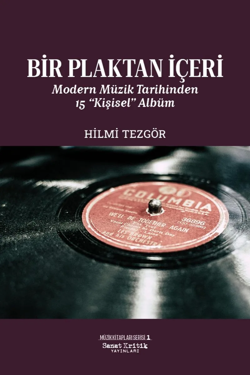 Bir Plaktan İçeri: Modern Müzik Tarihinden 15 &ldquo;Kişisel&rdquo; Albüm