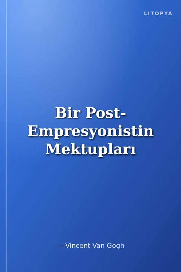 Bir Post- Empresyonistin Mektupları