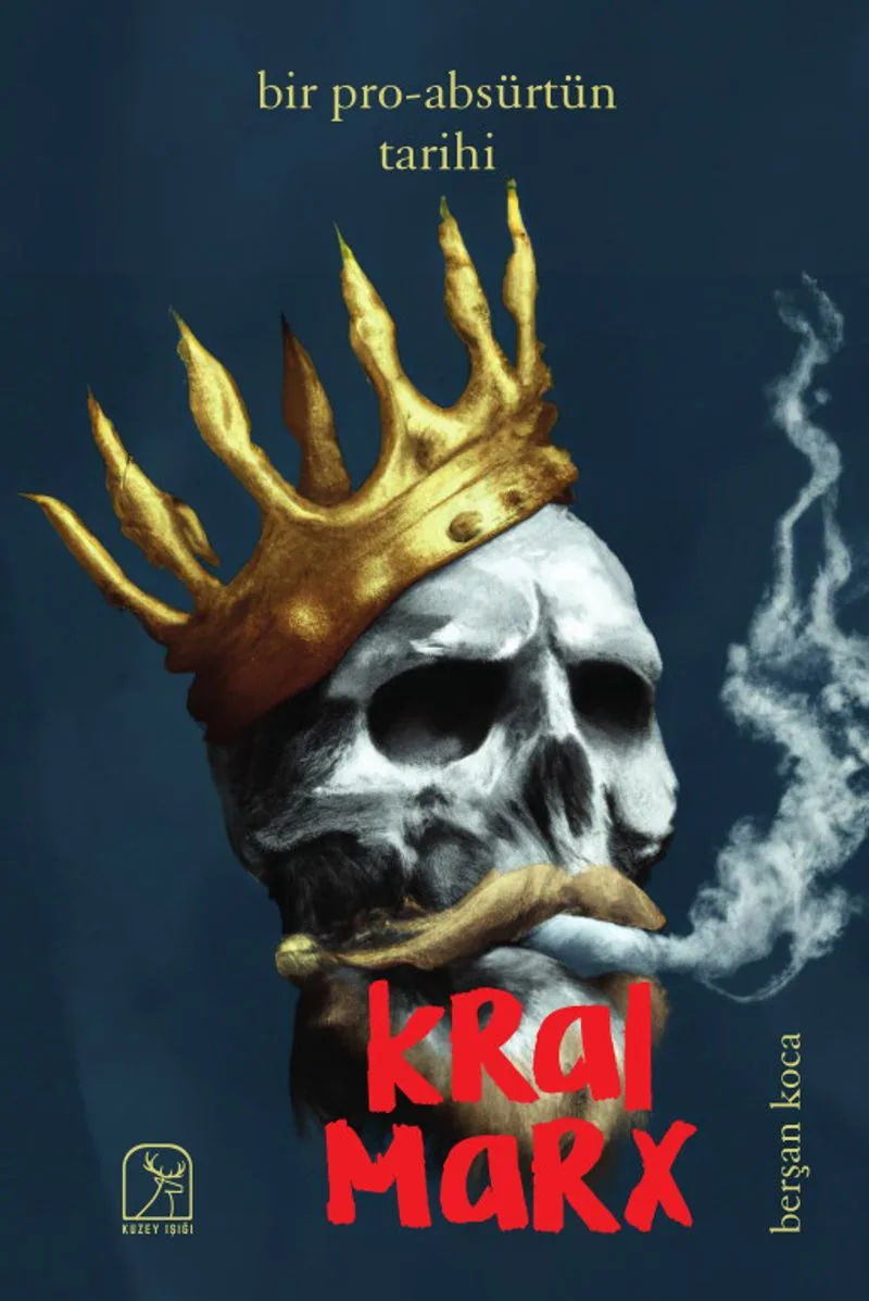 Bir Pro-absürtün Tarihi: Kral Marx