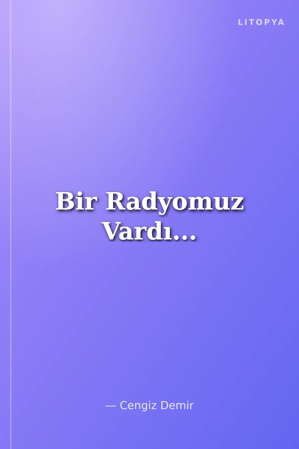 Bir Radyomuz Vardı...