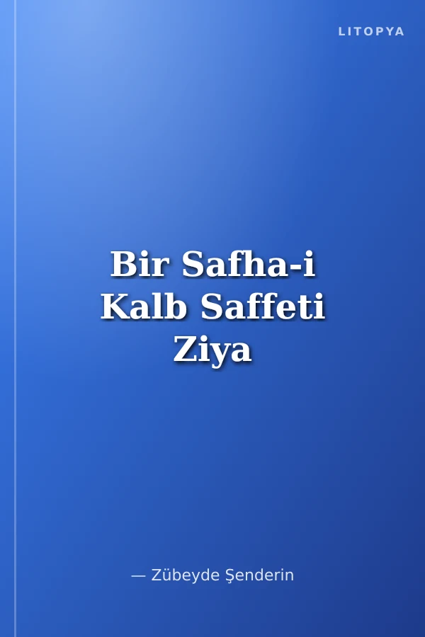 Bir Safha-i Kalb Saffeti Ziya