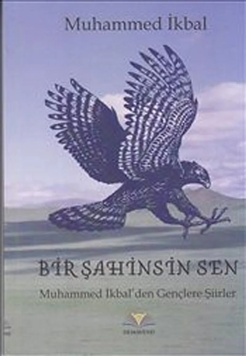 Bir Şahinsin Sen Muhammed İkbal'den Gençlere Şiirler
