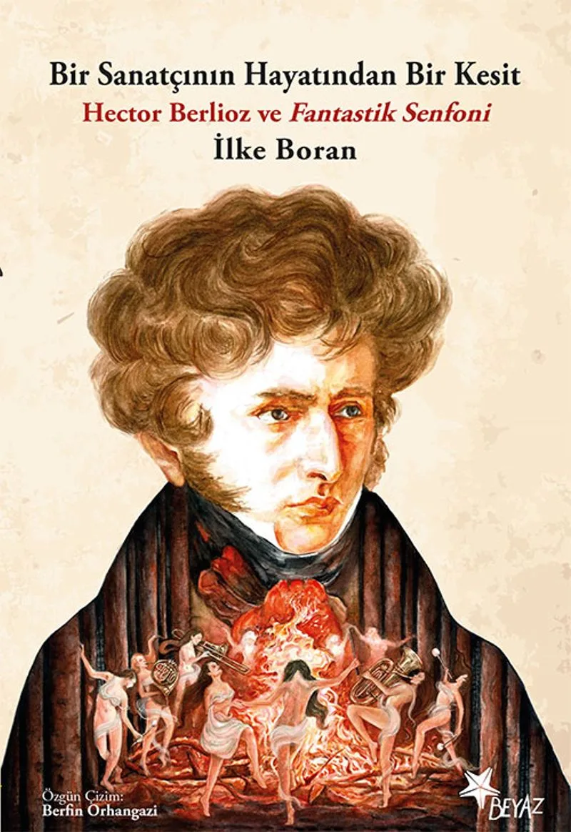 Bir Sanatçının Hayatından Bir Kesit Hector Berlioz ve Fantastik Senfoni