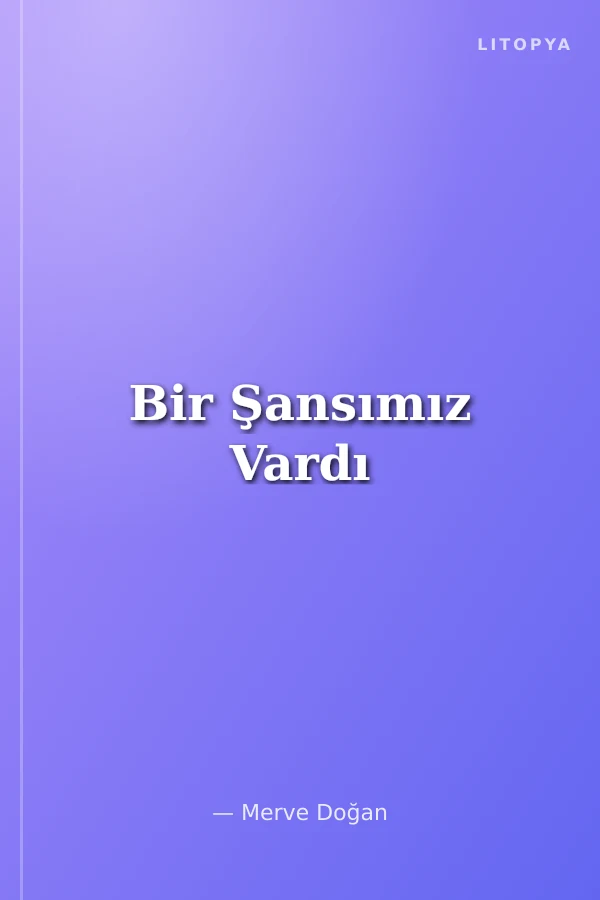 Bir Şansımız Vardı