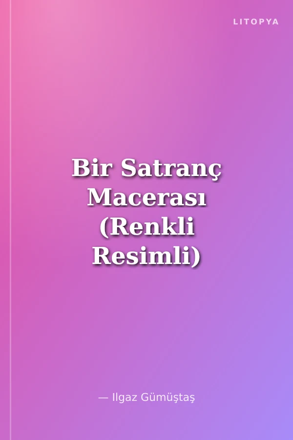 Bir Satranç Macerası (Renkli Resimli)