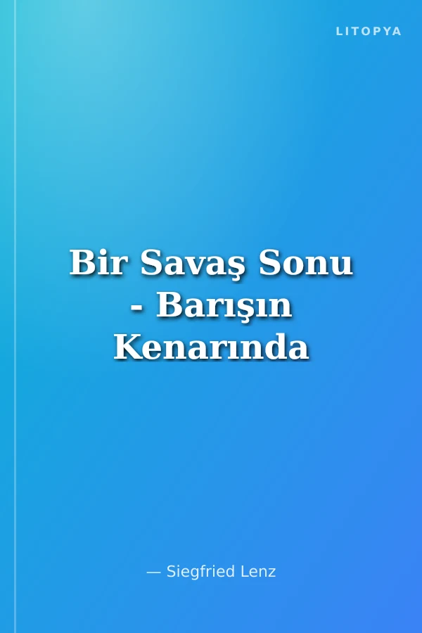 Bir Savaş Sonu - Barışın Kenarında