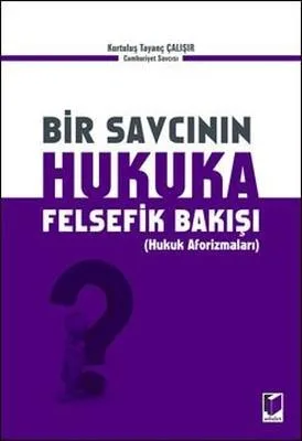 Bir Savcının Hukuka Felsefik Bakışı