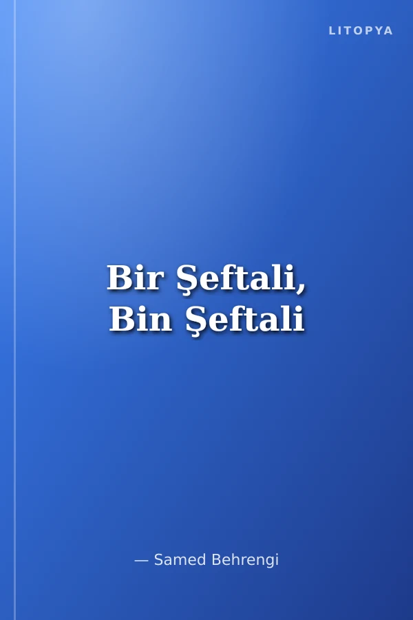 Bir Şeftali, Bin Şeftali