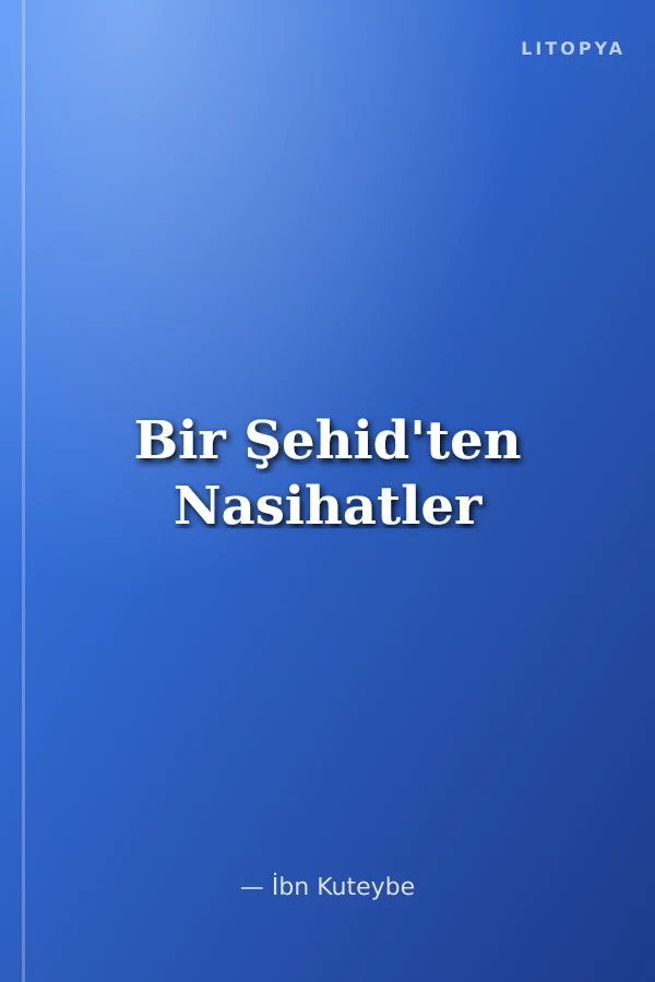 Bir Şehid'ten Nasihatler